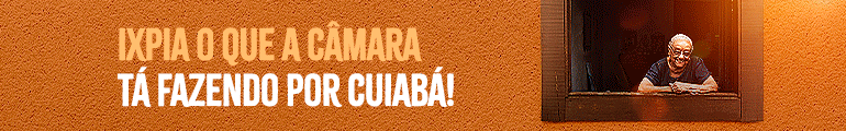 CÂMARA DE CUIABÁ_CAMPANHA